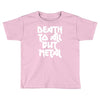 death to all Toddler T-shirt