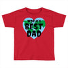 World's Best Dad Look Like Toddler T-shirt