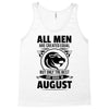 All Men Are Created Equal But Only The Best Are Born In August Tank Top