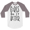 girls do it better 3/4 Sleeve Shirt