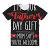 i'm your father's day gift mom says you're welcome, All Over Women's T-shirt