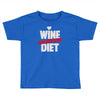 wine diet challenge accepted Toddler T-shirt