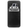 be nice to me my wife is pregnant funny Samsung Galaxy S7 Edge