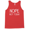 nope not today Tank Top