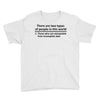 There Are Wwo Types Of People in This World Youth Tee