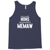 Only The Best Moms Get Promoted To Memaw Tank Top