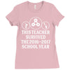 This Teacher Survived The 2016 2017 School Year Ladies Fitted T-Shirt