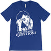 columbo just one more question T-Shirt