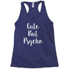 cute but pyscho Racerback Tank