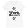 work the shaft Ladies Fitted T-Shirt