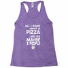 care about pizza and 3 people girls Racerback Tank