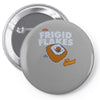 frigid flakes Pin-back button