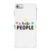 I Hate People iPhone 7 Case
