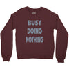 busy doing nothing girls Crewneck Sweatshirt
