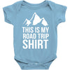 this is my road trip shirt Baby Onesie