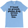 if found on ground please T-Shirt