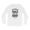 My Favorite People Call Me Daddy Long Sleeve Shirts