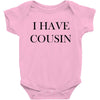 i have cousin Baby Bodysuit