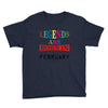 legends are born february Youth Tee