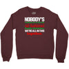 nobody's walking out on this fun old fashioned family christmas we're Crewneck Sweatshirt
