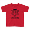 queens are born in january (2) Toddler T-shirt