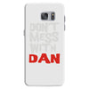 don't mess with dan Samsung Galaxy S7