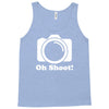 oh shoot camera Tank Top