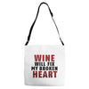 Wine Will Fix My Broken Heart Adjustable Strap Totes