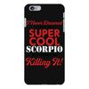 i never dreamed i would be a super cool scorpio but here i am killing iPhone 6 Plus/6s Plus Case