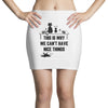 This Is Why We Can't Have Nice Things Mini Skirts