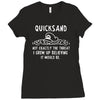 quicksand not exactly the threat i grew up believing it would be Ladies Fitted T-Shirt
