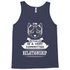 I Am Cat Actually In A Very Commited Relationship Tank Top