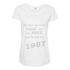 best men are born in 1957   60th birthday Maternity Scoop Neck T-shirt