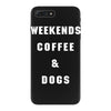 weekends coffe and dogs white back iPhone 7 Plus Case