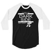 come to dark side we have pi 3/4 Sleeve Shirt