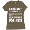 back off i have a crazy grandpa and i'm not afraid to user him Ladies Fitted T-Shirt