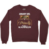 january  girl is a perfect combination of princess and warrior Crewneck Sweatshirt