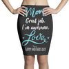 Mom Great Job I'm Awesome Love Happy Mother's Day Pencil Skirts