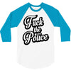 fuck the police 3/4 Sleeve Shirt