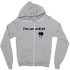i'm an artist tee Zipper Hoodie