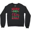 jolliest bunch of elves this side of the nuthouse Crewneck Sweatshirt