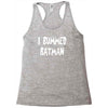 i bummed batman Racerback Tank