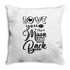 Love You To The Moon And Back Throw Pillow