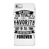 My Daddy Is Totally My Most Favorite Guy of All Time in the History of iPhone 7 Case