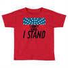 I Don't Kneel Toddler T-shirt