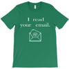 i read your email T-Shirt