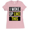i woke up like this Ladies Fitted T-Shirt