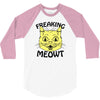 freaking meowt 3/4 Sleeve Shirt