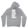 can you play guitar can you fuck Hoodie