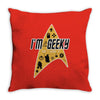 im geeky and i know it Throw Pillow